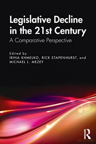 Legislative Decline In The 21st Century - Irina Khmelko [KSIĄŻKA]