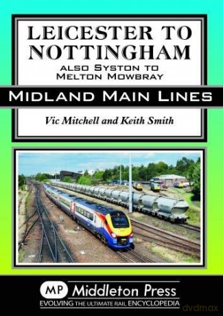 Leicester To Nottingham: Also Syston - Vic Mitchell [KSIĄŻKA]