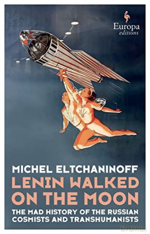 Lenin Walked On The Moon - Michel Eltchaninoff [KSIĄŻKA]