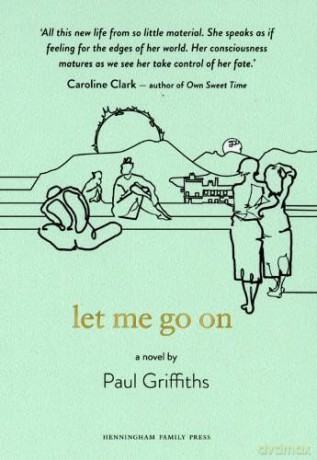 Let Me Go On - Paul Griffiths [KSIĄŻKA]