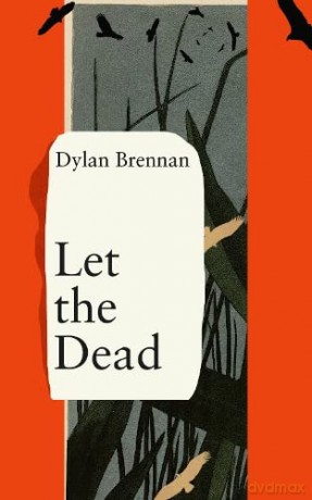 Let The Dead - Dylan Brennan [KSIĄŻKA]