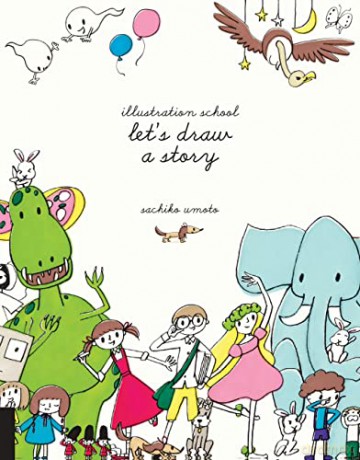 Lets Draw A Story - Sachiko Umoto [KSIĄŻKA]