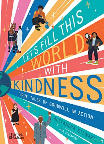 Lets Fill This World With Kindness - Alexandra Stewart [KSIĄŻKA]