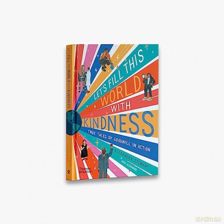Lets Fill This World With Kindness - Alexandra Stewart [KSIĄŻKA]
