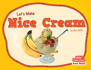 Lets Make Nice Cream - Mari Bolte [KSIĄŻKA]