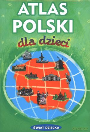 Atlas Polski Dla Dzieci [KSIĄŻKA]