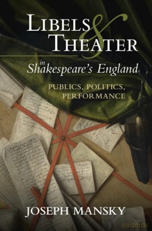 Libels And Theater In Shakespeares Eng - Mansky Joseph [KSIĄŻKA]