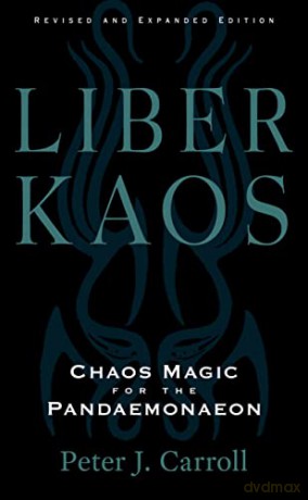 Liber Kaos Chaos Magic/Pandaemonaeon - Peter J Caroll [KSIĄŻKA]
