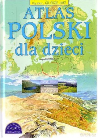 Atlas Polski-Czy Wiesz - Miedzińska Ewa [KSIĄŻKA]