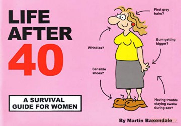 Life After 40:A Survival Guide For Women - M Baxendale [KSIĄŻKA]