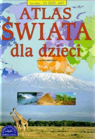 Atlas Świata Dla Dzieci - Miedzińska [KSIĄŻKA]