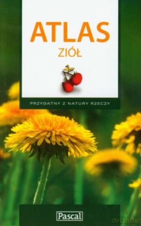 Atlas Ziół Przydatny Z Natury Rzeczy Br [KSIĄŻKA]