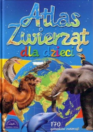 Atlas Zwierząt Dla Dzieci [KSIĄŻKA]