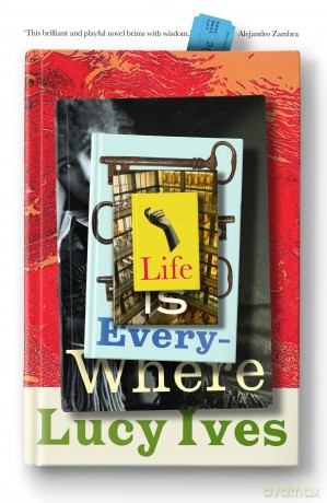 Life Is Everywhere - Lucy Ives [KSIĄŻKA]