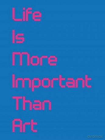 Life Is More Important Than Art - Whitechapel Gallery [KSIĄŻKA]