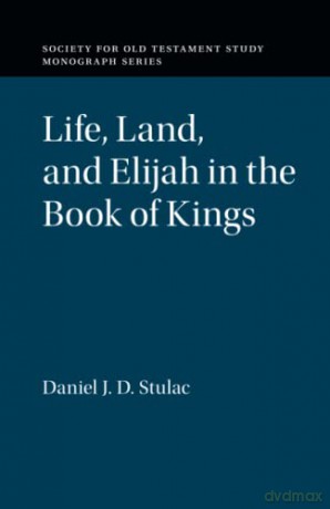 Life Land And Elijah In The Book Of K - Stulac Daniel J. D. [KSIĄŻKA]