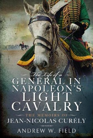 Life Of A General/Napoleons Light Cavalr - Andrew W Field [KSIĄŻKA]