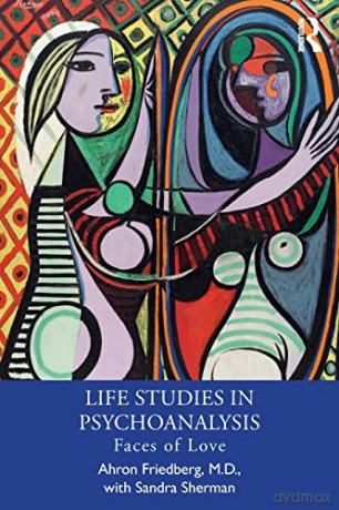 Life Studies In Psychoanalysis - M.D. Ahr Friedberg [KSIĄŻKA]