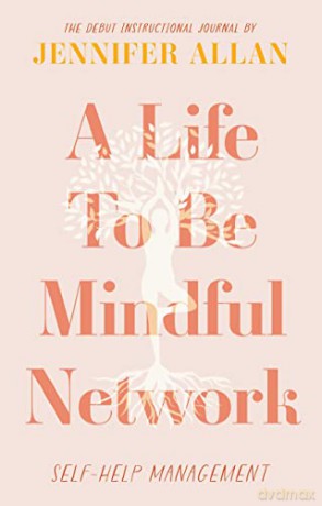 Life To Be Mindful Network - Jennifer Allan [KSIĄŻKA]