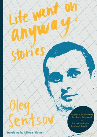Life Went On Anyway Stories - Oleg Sentsov [KSIĄŻKA]