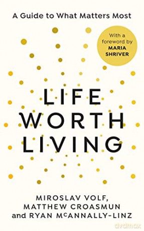 Life Worth Living - Miroslav Et Al Volf [KSIĄŻKA]