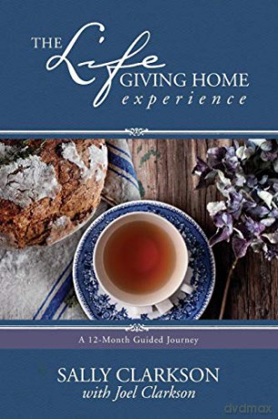 Lifegiving Home Experience The - Sally Clarkson [KSIĄŻKA]