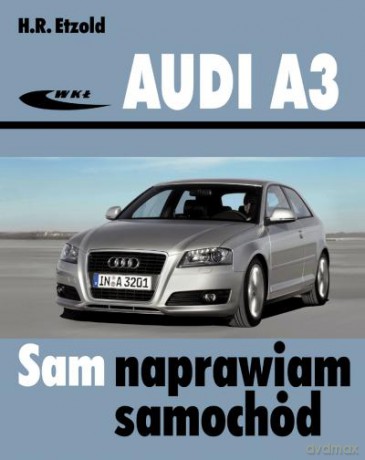 Audi A3 8p Od V 2003 [KSIĄŻKA]