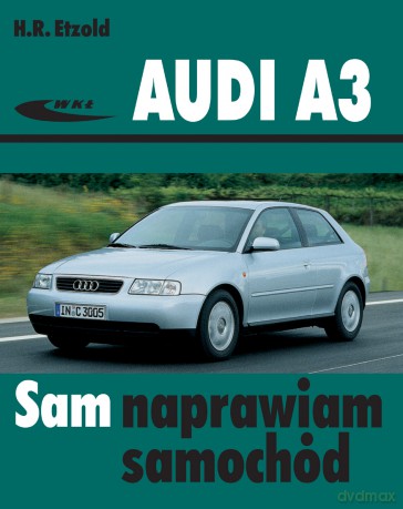 Audi A3 Od Vi 1996 Do iv 2003 - Etzold H.R. [KSIĄŻKA]