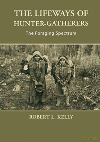 Lifeways Hunter Gatherers 2ed - Kelly Robert L. [KSIĄŻKA]
