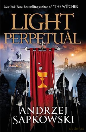 Light Perpetual - Andrzej Sapkowski [KSIĄŻKA]