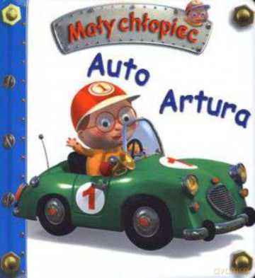Auto Artura. Mały Chłopiec - Opracowanie Zbiorowe [KSIĄŻKA]