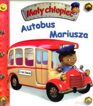 Autobus Mariusza. Mały Chłopiec (KARTON) - Beaumont Emilie [KSIĄŻKA]