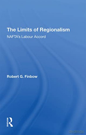 Limits Of Regionalism - Robert G. Finbow [KSIĄŻKA]