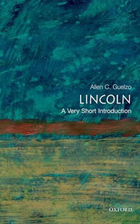 Lincoln A Very Short Introduction - Allen C. Guelzo [KSIĄŻKA]