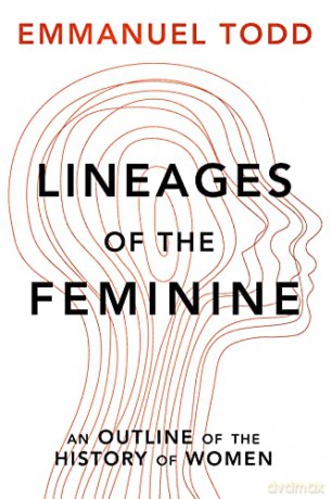 Lineages Of The Feminine - Emmanuel Todd [KSIĄŻKA]