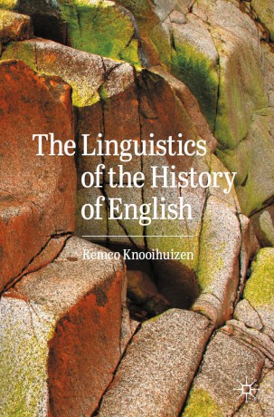 Linguistics Of The History Of English - Remco Knooihuizen [KSIĄŻKA]