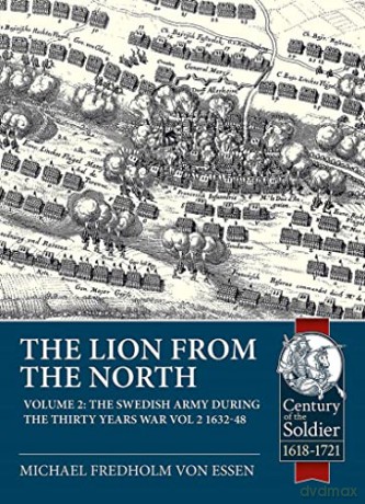 Lion From The North The Swedish Army Dur - Fredholm Von Essen [KSIĄŻKA]