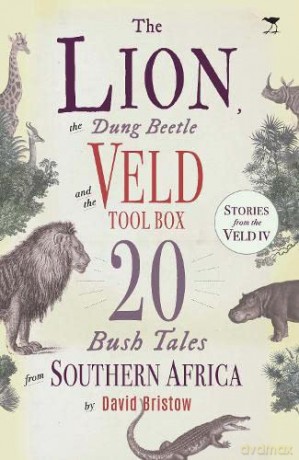 Lion The Dung Beetle The Veld Tool Box - David Bristow [KSIĄŻKA]