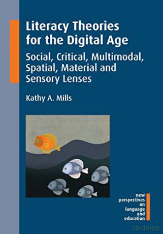 Literacy Theories For The Digital Age - Kathy A. Mills [KSIĄŻKA]