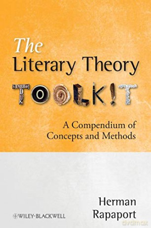 Literary Theory Toolkit A Compendium Of - Herman Rapaport [KSIĄŻKA]