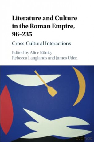 Literature And Culture In The Roman Emp - Edited By Alice K N [KSIĄŻKA]