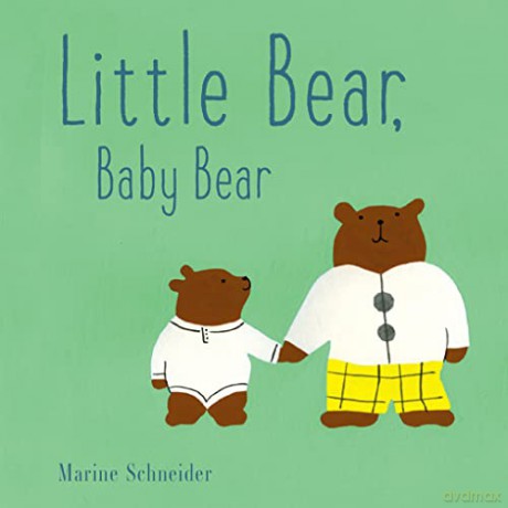 Little Bear Baby Bear - Marine Schneider [KSIĄŻKA]
