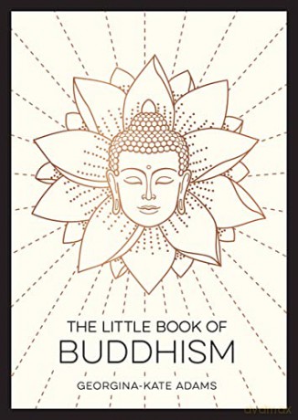 Little Book Of Buddhism - Georgina-Kate Adams [KSIĄŻKA]