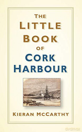 Little Book Of Cork Harbour - Kieran Mccarthy [KSIĄŻKA]