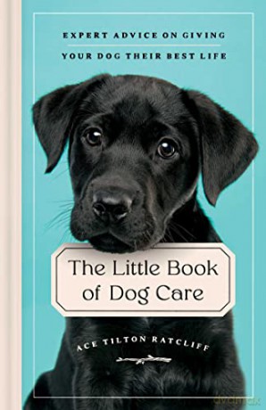 Little Book Of Dog Care - Ace Tilton Ratcliff [KSIĄŻKA]