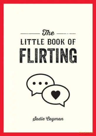 Little Book Of Flirting - Sadie Cayman [KSIĄŻKA]