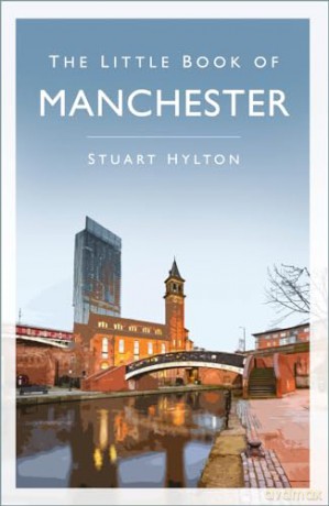Little Book Of Manchester - Stuart Hylton [KSIĄŻKA]