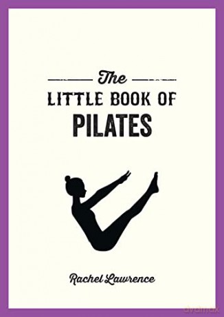 Little Book Of Pilates - Rachel Lawrence [KSIĄŻKA]