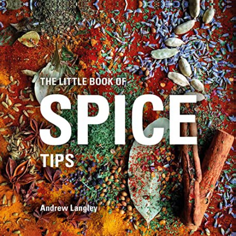 Little Book Of Spice Tips The - Langley Andrew [KSIĄŻKA]
