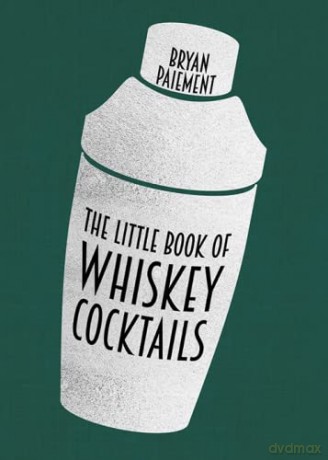 Little Book Of Whiskey Cocktails [KSIĄŻKA]